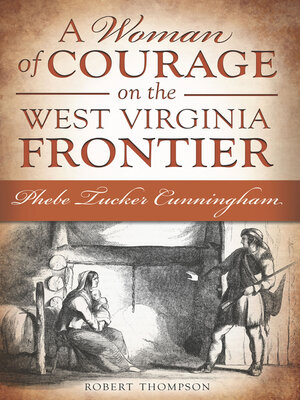 A Woman of Courage on the West Virginia Frontier - ebook